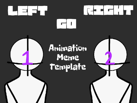 「Left Right Go!」Animation Meme Template