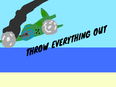 throw everything out!