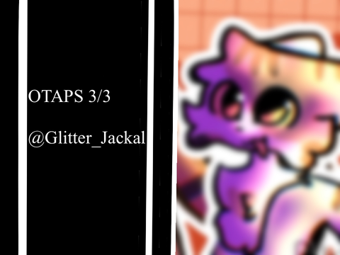 OTAPS 3/3 || @Glitter_Jackal