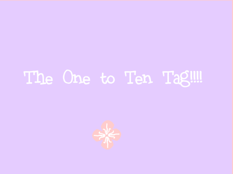 The One to Ten Tag!!!