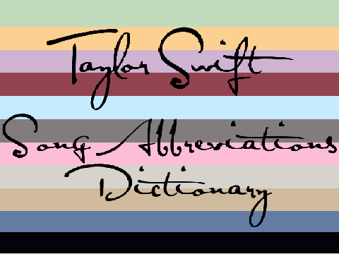 Taylor Swift Song Abbreviations Dictionary