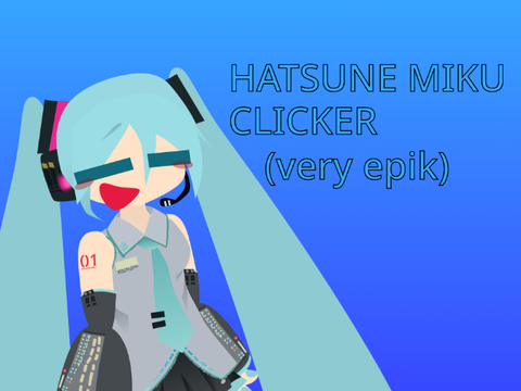 Miku clicker (very epik)!!! | #games