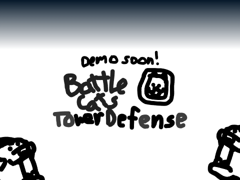 Battle Cats Tower Defense! ~Demo Coming Soon!~