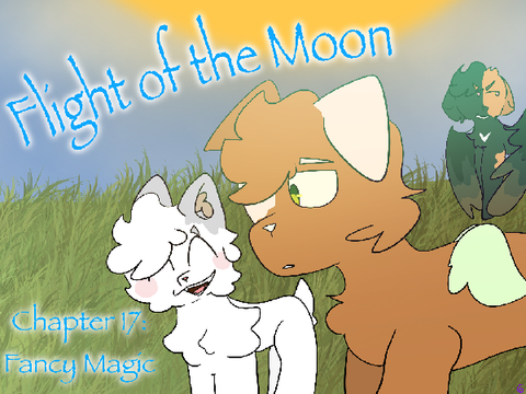 Ch. 17: "Fancy Magic" | Flight of the Moon