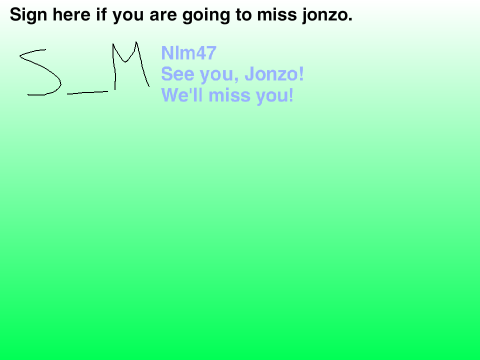 We'll miss you, jonzo