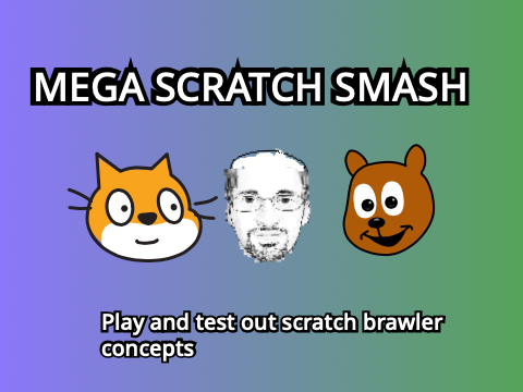 WIP Mega Scratch Smash