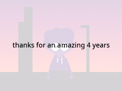 4 years + plans for the future