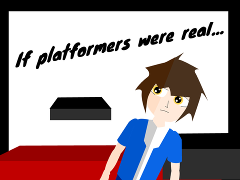 If platformers were real... (reupload)