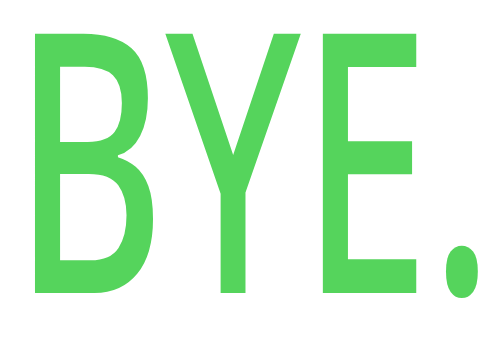 Bye not coming back