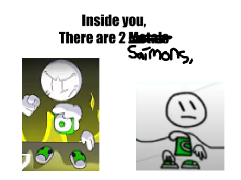 inside you, there are two SAIMONS.