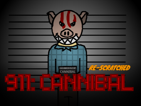 911: Cannibal | RE-SCRATCHED