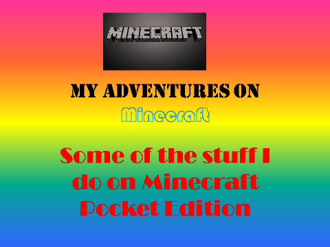 My Adventures on Minecraft