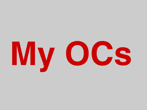 My OCs?