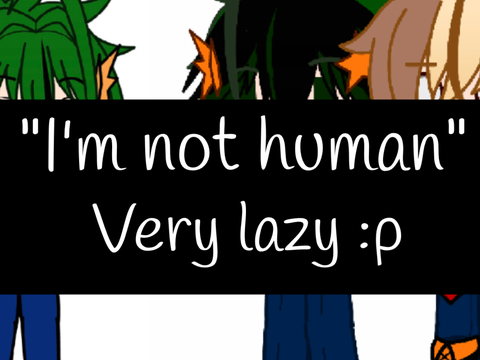 “I am Not Human”… ||Gacha meme|| \MHA|BNHA/ bkdk