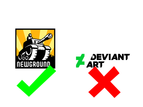 Newground yes Deviantart No