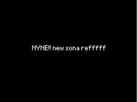 Nyne ref :3.. new sona