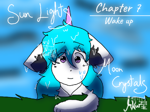 Sun Lights, Moon Crystals ~ Ch. 7: Wake up