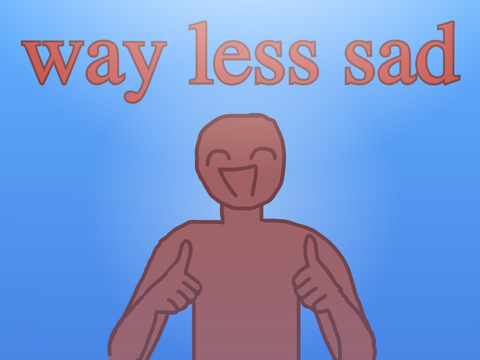 way less sad