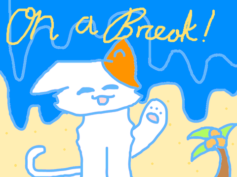 On a break:D