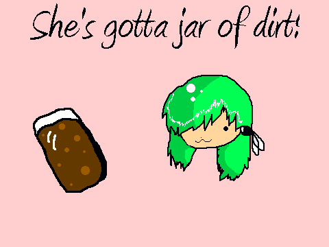 i gotta jar of dirt