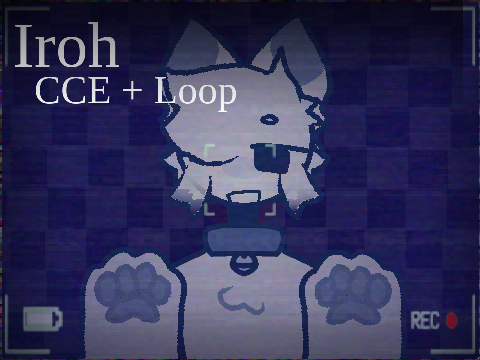 Iroh ..! ★ // CCE + Loop ..! :D //