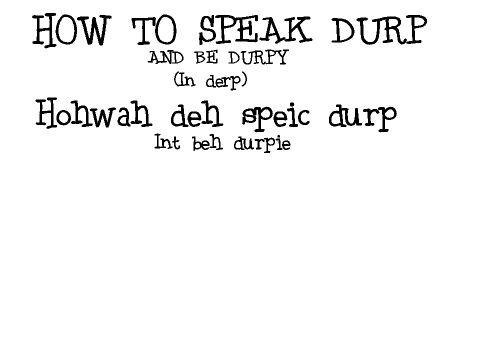 Hohwah deh speic durp int beh durpie