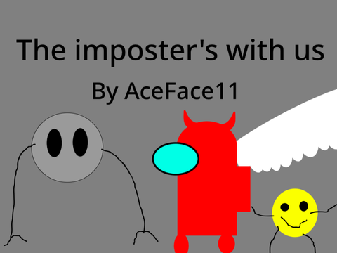 The impostor’s with us: Chapter 1