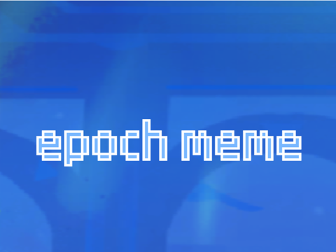 [forever unfinished] epoch meem thing