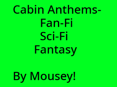 Cabin Anthems!!
