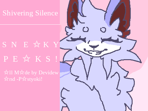 Shivering Silence Sneaky Peaks!