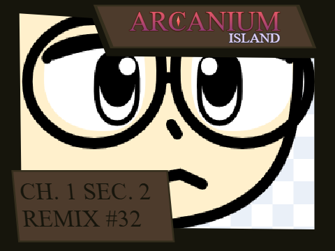 Cue The Really Cool Montage ⟡ Arcanium Island ⟡ Chapter 1 Remix 32