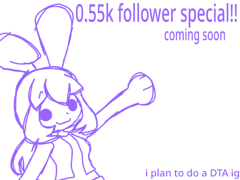 0.55k follower special soon!!!!!