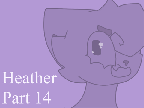 Heather ⟫ Part 14