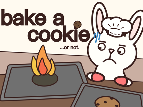 Bake a Cookie...Or Not