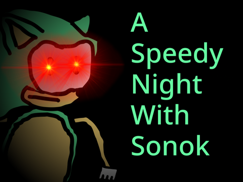 UNFINISHED! A speedy night with Sonok