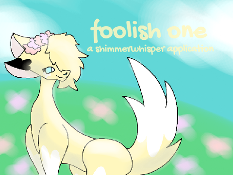 foolish one - a shimmerwhisper application