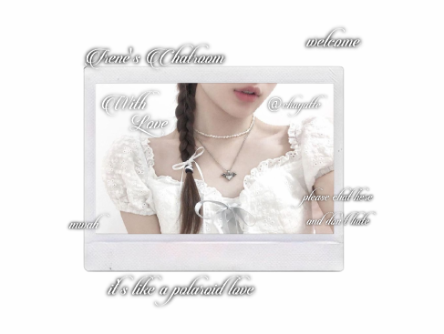 IRENE'S ♡ CHATROOM  ִֶָ 