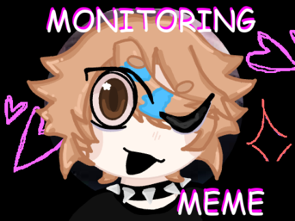 = Monitoring Meme = DECO*27 (130 followers!!)