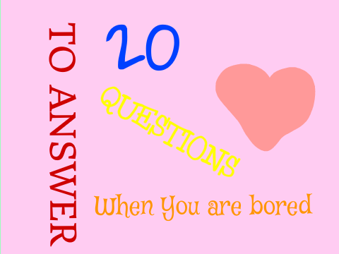 20 Questions to Answer When You're Bored 