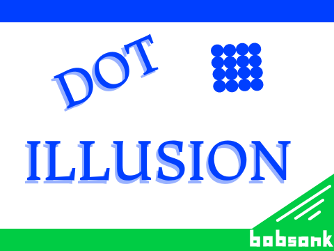 Dot Illusion | bobsonk
