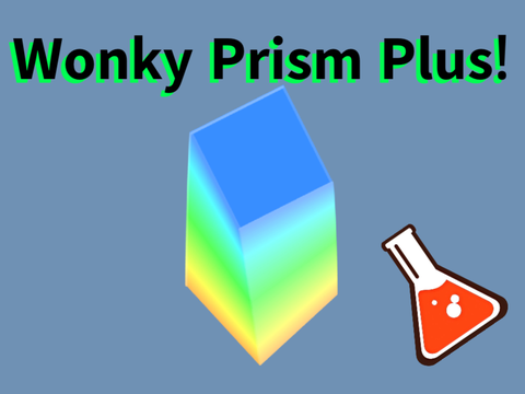 Wonky Prism plus!