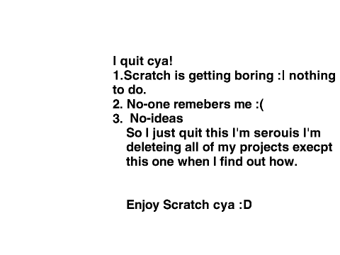 I quit cya ya later :D