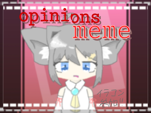❆ opinions ❆ MEME ❆