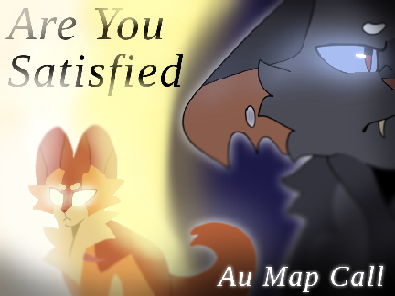Are You Satisfied // Closed Scourge Au Map Call