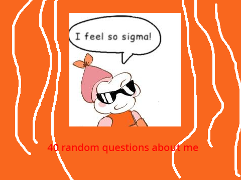 ✨ 40 random questions about me ✨  remix