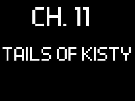 Tails of Kisty: Ch. 11