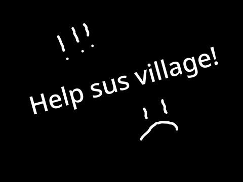 The Sus Village!