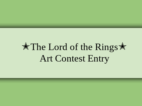 ✭LotR Art Contest Entry✭ remix