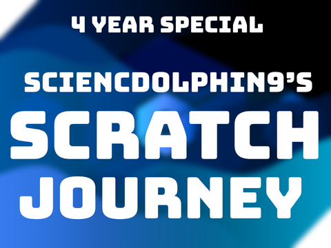 4 Year Special: Sciencedolphin9's Scratch Journey || #All #Stories #Trending #Games #4_Years