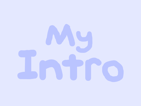 My Intro :D